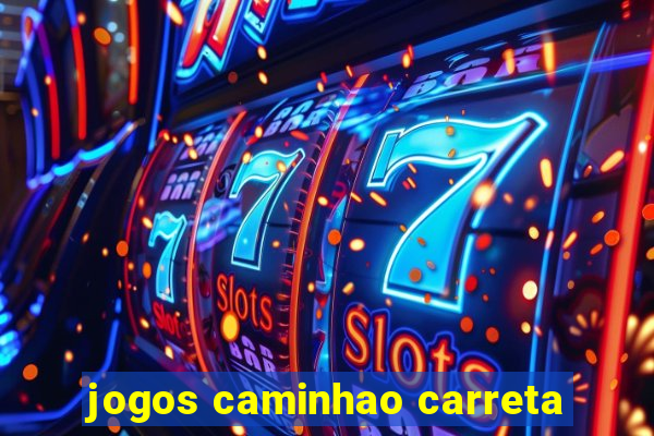 jogos caminhao carreta